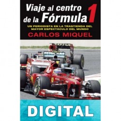 Viaje al centro de la Fórmula 1 Carlos Miquel