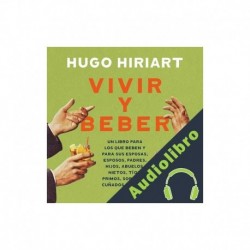 Audiolibro Vivir y beber Hugo Hiriart