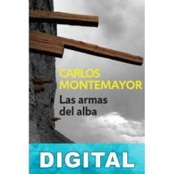 Las armas del alba Carlos Montemayor
