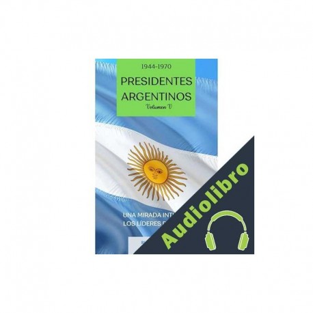 Audiolibro Presidentes Argentinos Volumen V Ruben Garcia