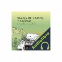 Audiolibro Viajes de campo y ciudad Laura Acero