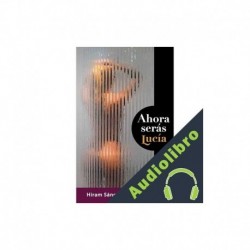 Audiolibro Ahora serás Lucía Hiram Sánchez Martínez