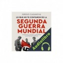 Audiolibro Lo que no te contaron de la Segunda Guerra Mundial Grego Casanova