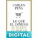 Lo que el dinero sí puede comprar Carlos Peña