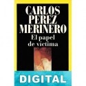 El papel de víctima Carlos Pérez Merinero