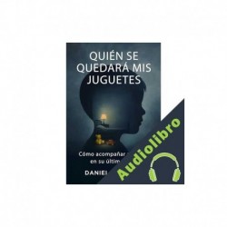 Audiolibro Quién se quedará mis juguetes Daniel J. Martin