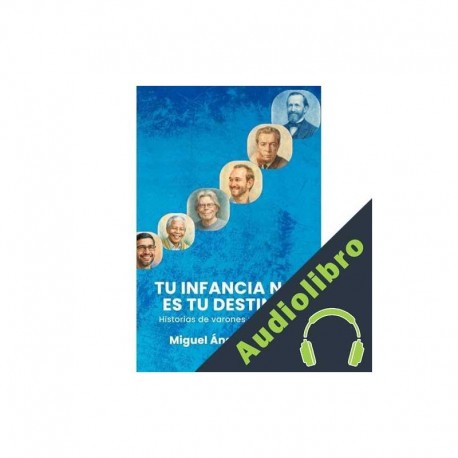 Audiolibro Tu infancia no es tu destino Miguel Ángel Núñez