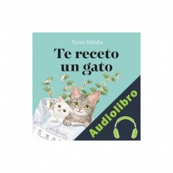 Audiolibro Te receto un gato Syou Ishida, Víctor Illera Kanaya - traductor